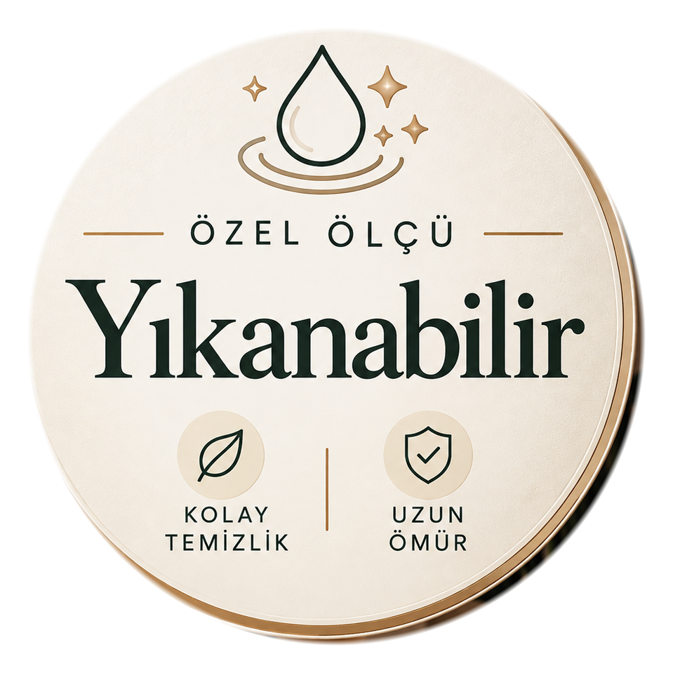 Özel ölçü, yıkanabilir, kolay temizlik, uzun ömür